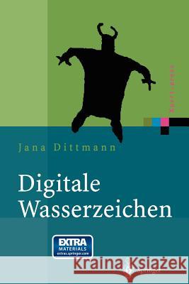 Digitale Wasserzeichen: Grundlagen, Verfahren, Anwendungsgebiete Dittmann, Jana 9783540666615 Springer