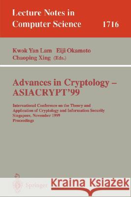 Advances in Cryptology - Asiacrypt'99: International Conference on the Theory and Application of Cryptology and Information Security, Singapore, Novem Lam, Kwok Yan 9783540666660 Springer