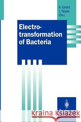 Electrotransformation of Bacteria Natalie Eynard Justin Teissie 9783540666806