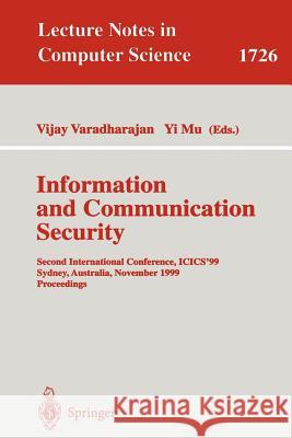 Information and Communication Security: Second International Conference, Icics'99 Sydney, Australia, November 9-11, 1999 Proceedings Varadharajan, Vijay 9783540666820 Springer