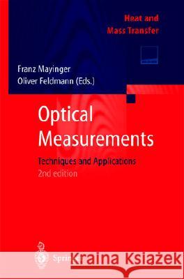 Optical Measurements : Techniques and Applications F. Mayinger Oliver Feldmann Franz Mayinger 9783540666905 Springer Berlin Heidelberg