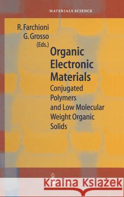 Organic Electronic Materials: Conjugated Polymers and Low Molecular Weight Organic Solids Farchioni, R. 9783540667216 Springer