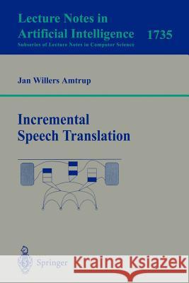 Incremental Speech Translation Jan W. Amtrup 9783540667537 Springer-Verlag Berlin and Heidelberg GmbH & 