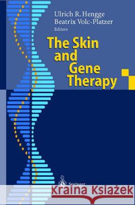 The Skin and Gene Therapy Ulrich R. Hengge Beatrix Volc-Platzer Ulrich R. Hengge 9783540667605