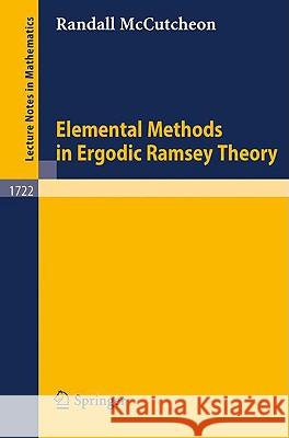 Elemental Methods in Ergodic Ramsey Theory Randall McCutcheon 9783540668091 Springer-Verlag Berlin and Heidelberg GmbH & 