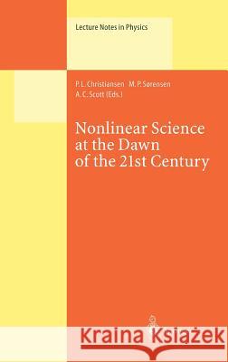 Nonlinear Science at the Dawn of the 21st Century P. L. Christiansen M. P. Sorensen A. C. Scott 9783540669180 Springer