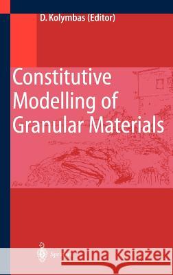 Constitutive Modelling of Granular Materials D. Kolymbas Dimitrios Kolymbas 9783540669197