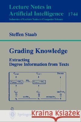 Grading Knowledge: Extracting Degree Information from Texts Steffen Staab 9783540669340 Springer-Verlag Berlin and Heidelberg GmbH & 