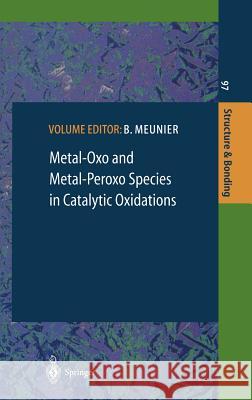 Metal-Oxo and Metal-Peroxo Species in Catalytic Oxidations B. Meunier 9783540669432