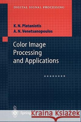 Color Image Processing and Applications Konstantinos N. Plataniotis, Anastasios N. Venetsanopoulos 9783540669531