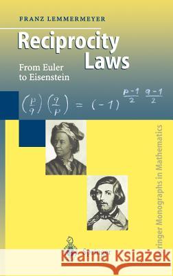 Reciprocity Laws: From Euler to Eisenstein Franz Lemmermeyer 9783540669579 Springer-Verlag Berlin and Heidelberg GmbH & 