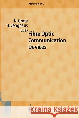 Fibre Optic Communication Devices Norbert Grote Herbert Venghaus 9783540669777 Springer