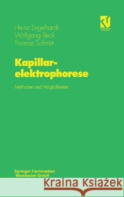 Kapillarelektrophorese: Methoden Und Maglichkeiten Heinz Engelhardt Wolfgang Beck Thomas Schmitt 9783540670070