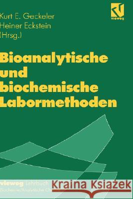 Bioanalytische Und Biochemische Labormethoden Kurt E. Geckeler Heiner Eckstein 9783540670209 Springer