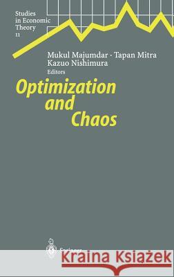 Optimization and Chaos Mukul Majumdar Tapan Mitra Kazuo Nishimura 9783540670308 Springer