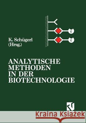 Analytische Methoden in Der Biotechnologie Karl Scha1/4gerl 9783540670377