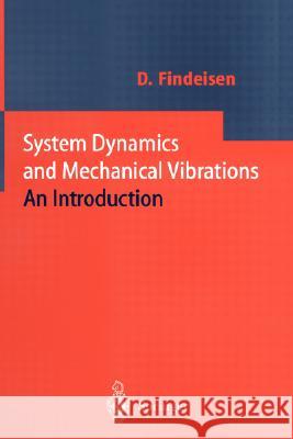 System Dynamics and Mechanical Vibrations: An Introduction Findeisen, Dietmar 9783540671442 Springer