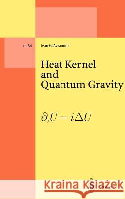 Heat Kernel and Quantum Gravity Ivan G., Avramidi 9783540671558 0