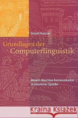 Grundlagen Der Computerlinguistik: Mensch-Maschine-Kommunikation in Natürlicher Sprache Hausser, Roland R. 9783540671879 Springer