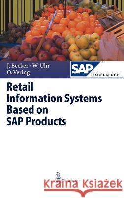 Retail Information Systems Based on SAP Products Jorg Becker Jc6rg Becker Wolfgang Uhr 9783540671992 Springer