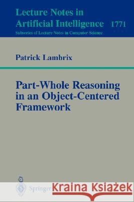 Part-Whole Reasoning in an Object-Centered Framework Patrick Lambrix 9783540672258 Springer-Verlag Berlin and Heidelberg GmbH & 