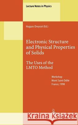 Electronic Structure and Physical Properties of Solids: The Uses of the LMTO Method Hugues Dreysse 9783540672388 Springer-Verlag Berlin and Heidelberg GmbH & 