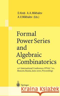 Formal Power Series and Algebraic Combinatorics: 12th International Conference, Fpsac'00, Moscow, Russia, June 2000, Proceedings Krob, Daniel 9783540672470 Springer