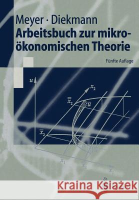 Arbeitsbuch Zur Mikroökonomischen Theorie Meyer, Ulrich 9783540672951