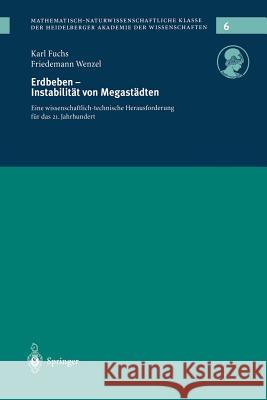Erdbeden -- Instabilität Von Megastädten: Eine Wissenschaftlich-Technische Herausforderung Für Das 21. Jahrhundert Fuchs, Karl 9783540673217 Springer, Berlin
