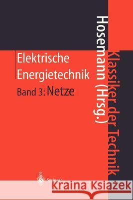 Elektrische Energietechnik Hosemann, Gerhard   9783540673439 Springer, Berlin