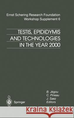 Testis, Epididymis and Technologies in the Year 2000: 11th European Workshop on Molecular and Cellular Endocrinology of the Testis Jegou, B. 9783540673453 Springer Berlin Heidelberg