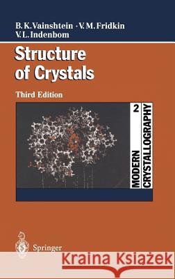 Modern Crystallography 2: Structure of Crystals Vainshtein, Boris K. 9783540674740 Springer Berlin Heidelberg