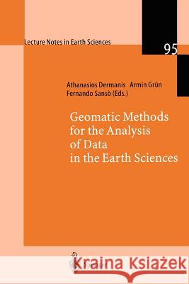 Geomatic Methods for the Analysis of Data in the Earth Sciences A. Dermanis A. Grun F. Sanso 9783540674764 Springer