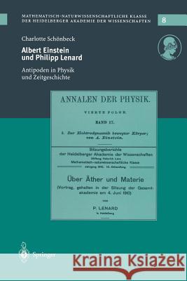 Albert Einstein Und Philipp Lenard: Antipoden Im Spannungsfeld Von Physik Und Zeitgeschichte Schönbeck, Charlotte 9783540674955 Springer