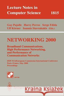 Networking 2000. Broadband Communications, High Performance Networking, and Performance of Communication Networks: Ifip-Tc6/European Commission Intern Pujolle, Guy 9783540675068