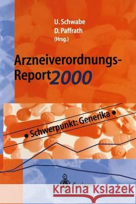 Arzneiverordnungs-Report 2000: Aktuelle Daten, Kosten, Trends Und Kommentare Schwabe, Ulrich 9783540675730