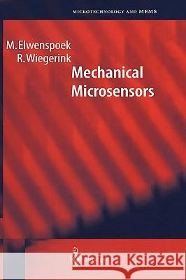 Mechanical Microsensors Miko Elwenspoek M. Elwenspoek R. Wiegerink 9783540675822 Springer