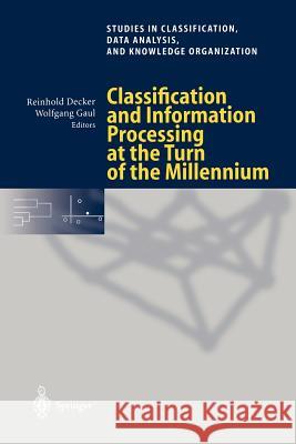 Classification and Information Processing at the Turn of the Millennium: Proceedings of the 23rd Annual Conference of the Gesellschaft Für Klassifikat Decker, Reinhold 9783540675891 Springer