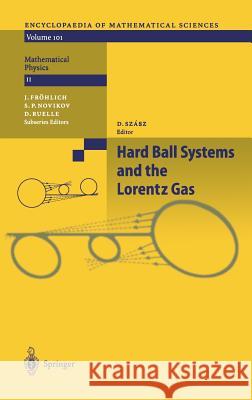 Hard Ball Systems and the Lorentz Gas D. Szasz L. a. Bunimovich D. Burago 9783540676201 Springer