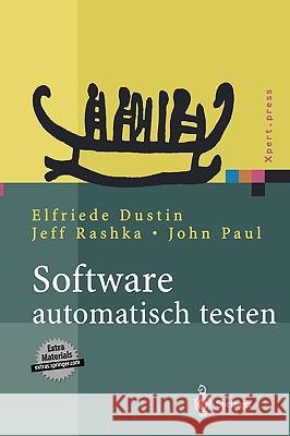 Software Automatisch Testen: Verfahren, Handhabung Und Leistung Dustin, Elfriede 9783540676393 Springer