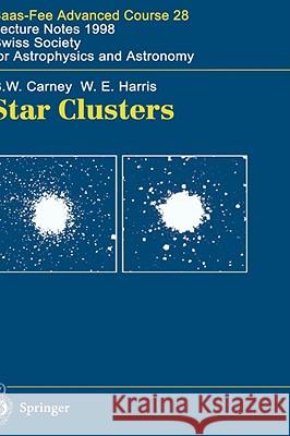 Star Clusters: Saas-Fee Advanced Course 28. Lecture Notes 1998 Swiss Society for Astrophysics and Astronomy Labhardt, L. 9783540676461 Springer
