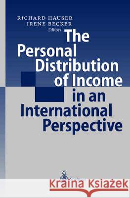 The Personal Distribution of Income in an International Perspective Richard Hauser R. Hauser I. Becker 9783540676485 Springer