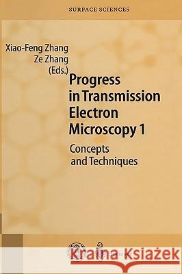 Progress in Transmission Electron Microscopy 1: Concepts and Techniques Zhang, Xiao-Feng 9783540676805 SPRINGER-VERLAG BERLIN AND HEIDELBERG GMBH & 
