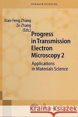 Progress in Transmission Electron Microscopy 2: Applications in Materials Science Zhang, Xiao-Feng 9783540676812