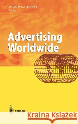 Advertising Worldwide: Advertising Conditions in Selected Countries Kloss, Ingomar 9783540677130 Springer