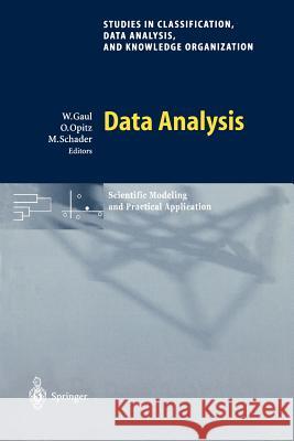 Data Analysis: Scientific Modeling and Practical Application R.R. Sokal, Wolfgang A. Gaul, Otto Opitz, Martin Schader 9783540677314 Springer-Verlag Berlin and Heidelberg GmbH & 