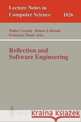 Reflection and Software Engineering W. Cazzolka R. J. Stroud F. Tisato 9783540677611 Springer Berlin Heidelberg