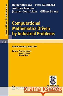Computational Mathematics Driven by Industrial Problems: Lectures Given at the 1st Session of the Centro Internazionale Matematico Estivo (C.I.M.E.) H Capasso, V. 9783540677826 Springer