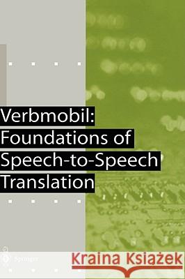 Verbmobil: Foundations of Speech-To-Speech Translation Wahlster, Wolfgang 9783540677833 Springer