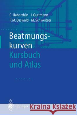 Beatmungskurven: Kursbuch Und Atlas Falke, K. J. 9783540678304 Springer